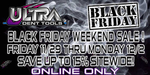 Ultra Dent Tools Black Friday weekend Sale - Gear up and Dent out